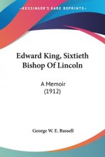 Edward King, Sixtieth Bishop Of Lincoln: A Memoir (1912)