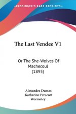 The Last Vendee V1: Or The She-Wolves Of Machecoul (1895)