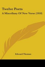 Twelve Poets: A Miscellany Of New Verse (1918)