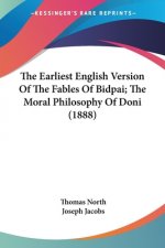 The Earliest English Version Of The Fables Of Bidpai; The Moral Philosophy Of Doni (1888)