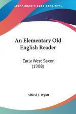 An Elementary Old English Reader: Early West Saxon (1908)