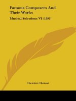 Famous Composers And Their Works: Musical Selections V8 (1891)