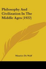 Philosophy And Civilization In The Middle Ages (1922)