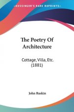 The Poetry Of Architecture: Cottage, Villa, Etc. (1881)