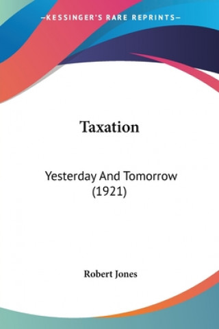 Taxation: Yesterday And Tomorrow (1921)