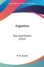Argentina: Past And Present (1912)