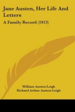 Jane Austen, Her Life And Letters: A Family Record (1913)