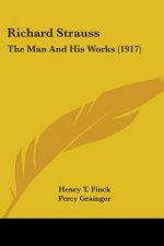 Richard Strauss: The Man And His Works (1917)