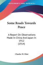Some Roads Towards Peace: A Report On Observations Made In China And Japan In 1912 (1914)
