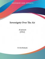 Sovereignty Over The Air: A Lecture (1912)