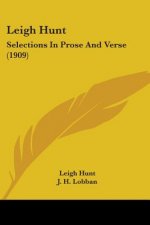 Leigh Hunt: Selections In Prose And Verse (1909)