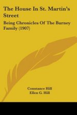 The House In St. Martin's Street: Being Chronicles Of The Burney Family (1907)