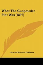 What The Gunpowder Plot Was (1897)