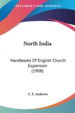 North India: Handbooks Of English Church Expansion (1908)