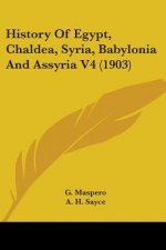 History Of Egypt, Chaldea, Syria, Babylonia And Assyria V4 (1903)