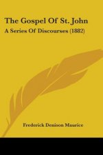 The Gospel Of St. John: A Series Of Discourses (1882)