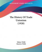 The History Of Trade Unionism (1920)