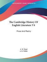 The Cambridge History Of English Literature V4: Prose And Poetry: Sir Thomas North To Michael Drayton (1910)