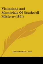 Visitations And Memorials Of Southwell Minister (1891)