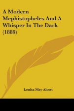 A Modern Mephistopheles And A Whisper In The Dark (1889)