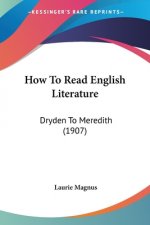 How To Read English Literature: Dryden To Meredith (1907)
