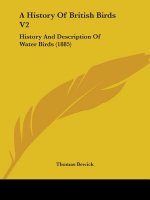 A History Of British Birds V2: History And Description Of Water Birds (1885)