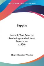 Sappho: Memoir, Text, Selected Renderings And A Literal Translation (1920)