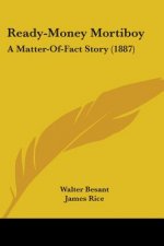 Ready-Money Mortiboy: A Matter-Of-Fact Story (1887)