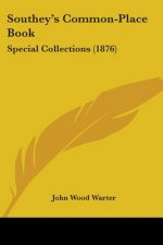 Southey's Common-Place Book: Special Collections (1876)