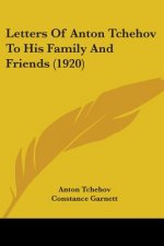 Letters Of Anton Tchehov To His Family And Friends (1920)