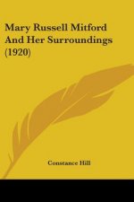 Mary Russell Mitford And Her Surroundings (1920)