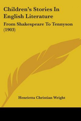 Children's Stories In English Literature: From Shakespeare To Tennyson (1903)