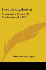 Lyra Evangelistica: Missionary Verses Of Mashonaland (1909)