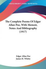 The Complete Poems Of Edgar Allan Poe, With Memoir, Notes And Bibliography (1917)