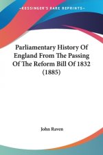 Parliamentary History Of England From The Passing Of The Reform Bill Of 1832 (1885)