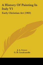A History Of Painting In Italy V1: Early Christian Art (1903)