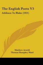 The English Poets V3: Addison to Blake (1921)