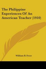The Philippine Experiences Of An American Teacher (1910)