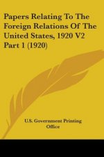 Papers Relating To The Foreign Relations Of The United States, 1920 V2 Part 1 (1920)