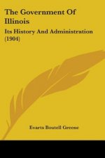 The Government Of Illinois: Its History And Administration (1904)
