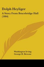 Dolph Heyliger: A Story From Bracebridge Hall (1904)