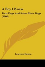 A Boy I Knew: Four Dogs And Some More Dogs (1900)