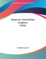 Mestrovic And Serbian Sculpture (1916)