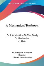 A Mechanical Textbook: Or Introduction To The Study Of Mechanics (1884)