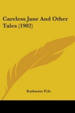 Careless Jane And Other Tales (1902)