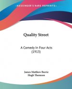 Quality Street: A Comedy In Four Acts (1913)