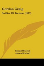 Gordon Craig: Soldier Of Fortune (1912)