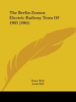 The Berlin-Zossen Electric Railway Tests Of 1903 (1905)