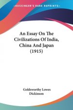 An Essay On The Civilizations Of India, China And Japan (1915)