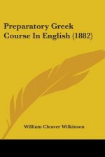 Preparatory Greek Course In English (1882)